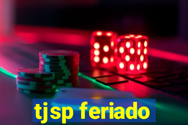 tjsp feriado